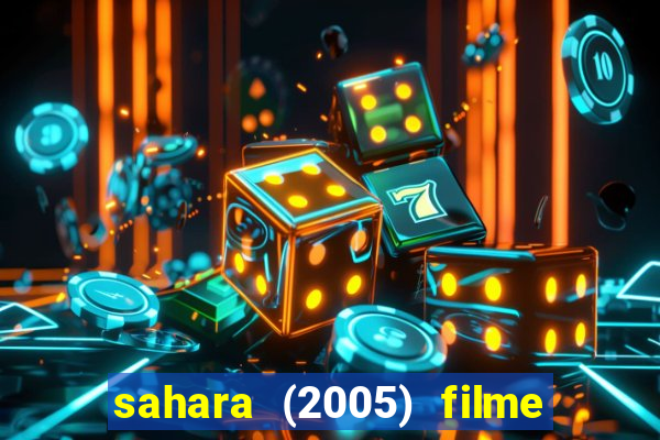 sahara (2005) filme completo dublado